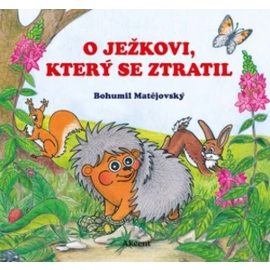 O ježkovi, který se ztratil - Matějovský Bohumil