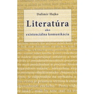 Literatúra ako existenciálna komunikácia - Dalimír Hajko