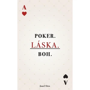 Poker. Láska. Boh. - Jozef Otto