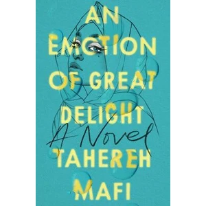 An Emotion Of Great Delight - Tahereh Mafi