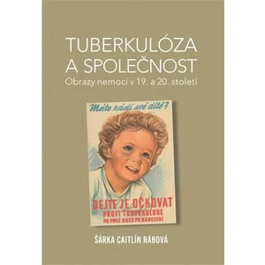 Tuberkulóza a společnost - Šárka Caitlín Rábová