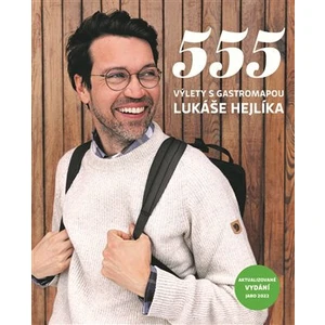 555 - Výlety s Gastromapou Lukáše Hejlíka - Lukáš Hejlík