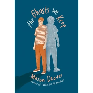 The Ghosts We Keep (Defekt) - Mason Deaver