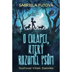 O chlapci, který rozuměl psům - Gabriela Futová