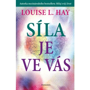 Síla je ve vás - Louise L. Hay