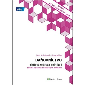 Daňovníctvo Daňová teória a politika I - Jana Kušnírová, Juraj Válek