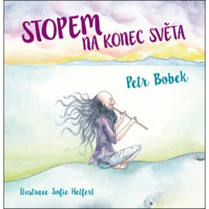 Stopem na konec světa - Petr Bobek