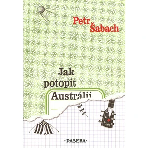 Jak potopit Austrálii - 10. vydání - Šabach Petr