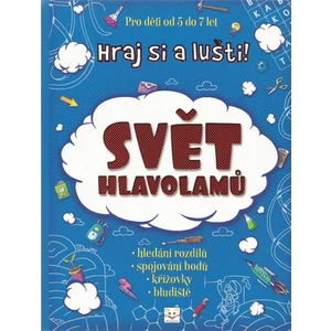 Svět hlavolamů - Hraj si a lušti !