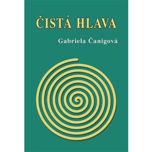 Čistá hlava - Gabriela Čanigová