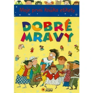 Dobré mravy -- Moje první knížka etikety