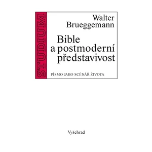 Bible a postmoderní představivost - Brueggemann Walter