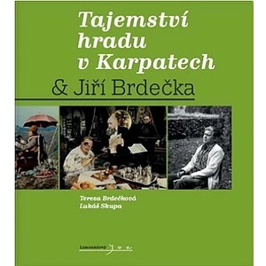 Tajemství hradu v Karpatech & Jiří Brdečka - Tereza Brdečková, Jiří Brdečka, Lukáš Skupa