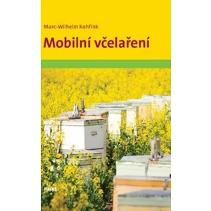 Mobilní včelaření - Kohfink Marc-Wilhelm