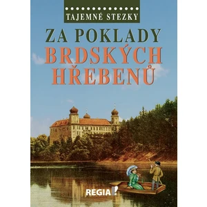 Tajemné stezky - Za poklady brdských Hřebenů - Otomar Dvořák