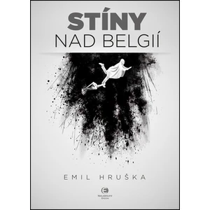 Stíny nad Belgií - Emil Hruška