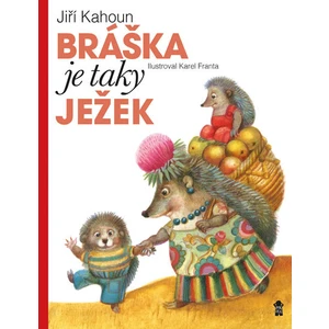 Bráška je taky ježek - Kahoun Jiří, Franta Karel