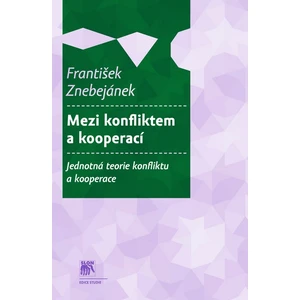 Mezi konfliktem a kooperací - František Znebejánek