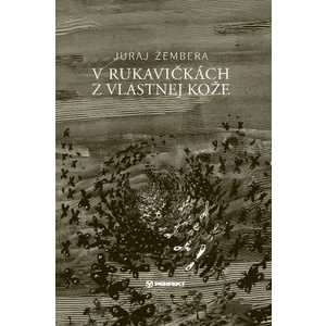 V rukavičkách z vlastnej kože - Juraj Žembera