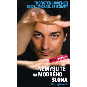 Nemyslite na modrého slona - Thorsten Havener, Michael Spitzbart