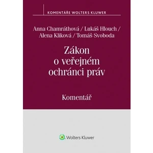 Zákon o veřejném ochránci práv (zák. č. 349/1999 Sb.) - Komentář - Alena Kliková, Tomáš Svoboda, Lukáš Hlouch, Anna Chamráthová