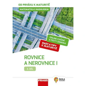 Matematika s nadhledem od prváku k maturitě 3. - Rovnice a nerovnice I. - Jaroslav Zhouf