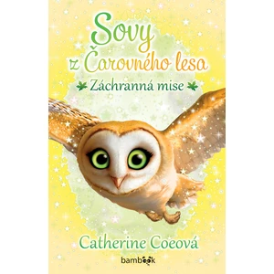 Sovy z Čarovného lesa - Záchranná mise, Coeová Catherine