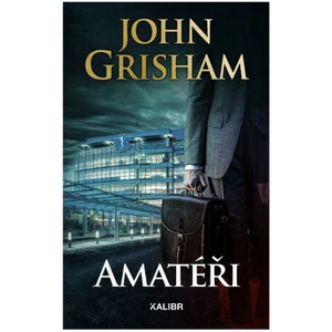 Amatéři - John Grisham