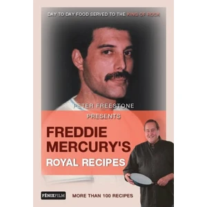 Freddie Mercury’s Royal Recipes - Freestone Peter