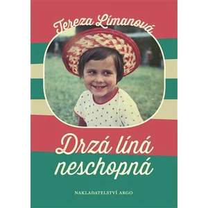 Drzá líná neschopná - Tereza Límanová