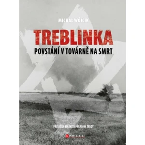 Treblinka Povstání v továrně na smrt - Michał Wójcik