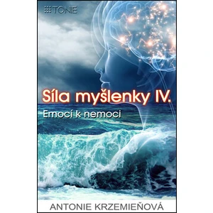 Síla myšlenky IV. - Antonie Krzemieňová