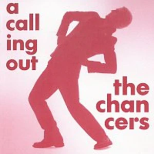 A Calling Out - Chancers [CD album]