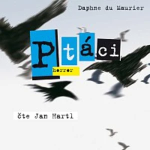 Ptáci - Maurier Daphne du, Hartl Jan