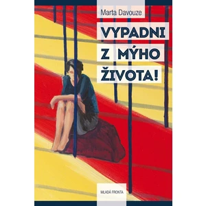 Vypadni z mýho života! - Davouze Marta