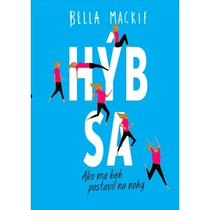 Hýb sa -- Ako ma beh postavil na nohy - Mackie Bella