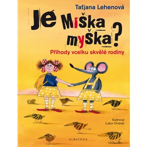 Je Miška myška? - Taťjana Lehenová