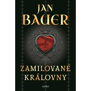 Zamilované královny - Jan Bauer