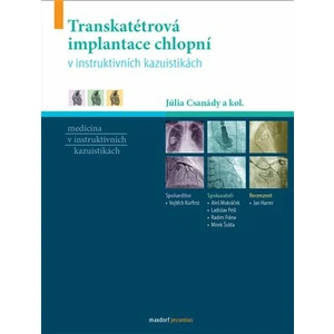 Transkatétrová implantace chlopní v instruktivních kazuistikách - Csanády Júlia