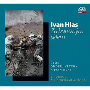 Ondřej Vetchý, Ivan Hlas – Hlas: Za barevným sklem