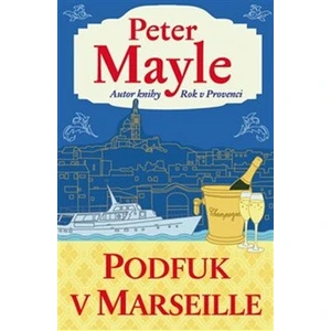 Podfuk v Marseille - Peter Mayle