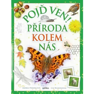 Pojď ven! Příroda kolem nás - Andrea Pinningtonová, Caz Buckingham