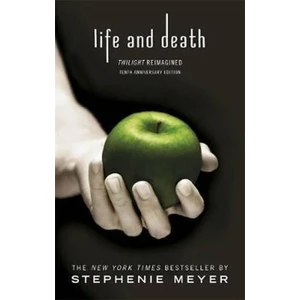 Life and Death - Twilight Reimagined - Stephenie Meyerová