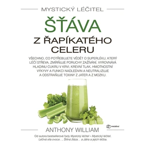 Mystický léčitel: Šťáva z řapíkatého celeru, William Anthony