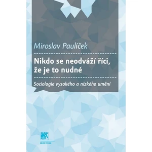 Nikdo se neodváží říci, že je to nudné - Paulíček Miroslav