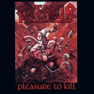 Pleasure to Kill - Kreator [CD album]