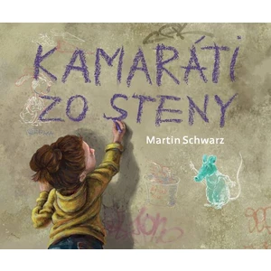 Kamaráti zo steny - Schwarz Martin