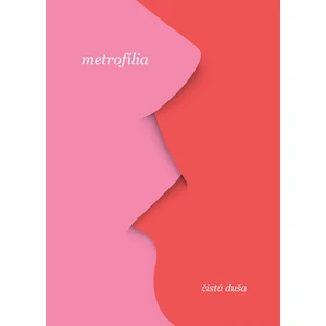 metrofília - duša čistá