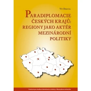 Paradiplomacie českých krajů -- Regiony jako aktér mezinárodní politiky