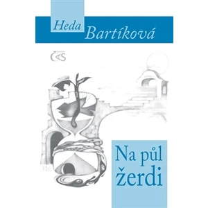 Na půl žerdi - Bartíková Heda